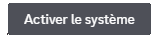 Bouton pour activer le système